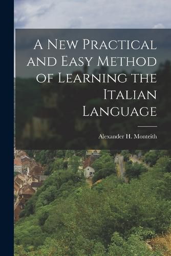 A New Practical and Easy Method of Learning the Italian Language