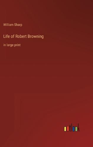 Cover image for Life of Robert Browning