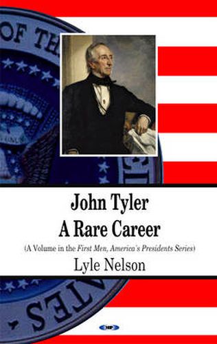 John Tyler: A Rare Career