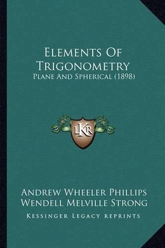 Elements of Trigonometry: Plane and Spherical (1898)