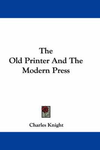 Cover image for The Old Printer And The Modern Press