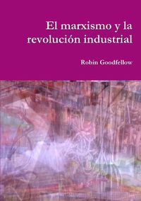 Cover image for El marxismo y la revoluci?n industrial