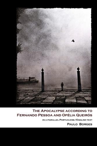 The Apocalypse according to Fernando Pessoa and Ofelia Queiros: in a parallel Portuguese/English text