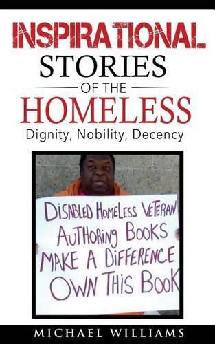 Cover image for Inspirational Stories of the Homeless: Dignity, Nobility, Decency