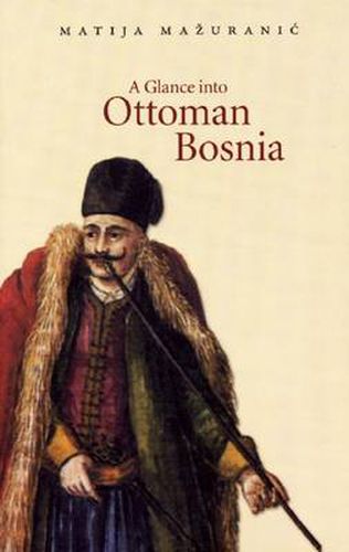 Cover image for A Glance into Ottoman Bosnia