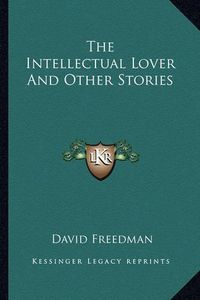 Cover image for The Intellectual Lover and Other Stories