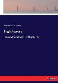 Cover image for English prose: From Maundevile to Thackeray