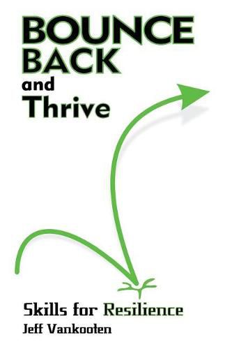 Cover image for Bounce Back and Thrive: Skills for Resilience