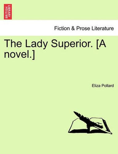 Cover image for The Lady Superior. [A Novel.] Vol. I.