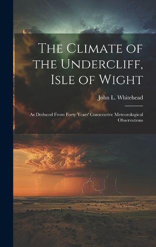 Cover image for The Climate of the Undercliff, Isle of Wight