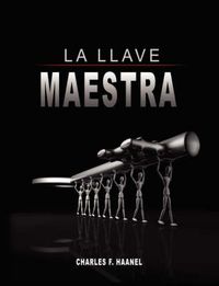 Cover image for La Llave Maestra / The Master Key System by Charles F. Haanel