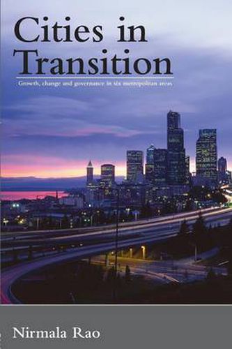 Cover image for Cities in Transition: Growth, Change and Governance in Six Metropolitan Areas