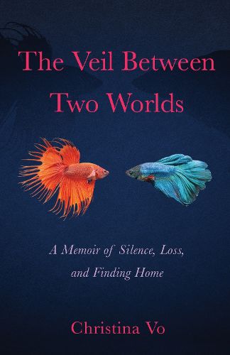 Cover image for The Veil Between Two Worlds: A Memoir of Silence, Loss, and Finding Home