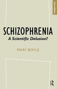 Cover image for Schizophrenia: A Scientific Delusion?