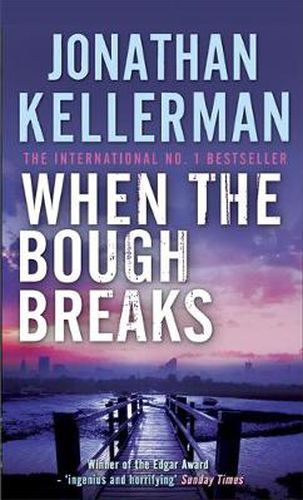 When the Bough Breaks (Alex Delaware series, Book 1): A tensely suspenseful psychological crime novel