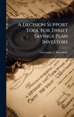 Cover image for A Decision Support Tool for Thrift Savings Plan Investors