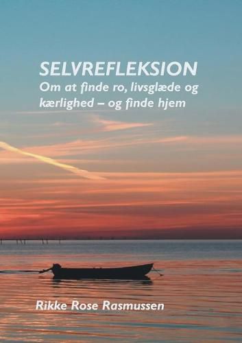 Cover image for Selvrefleksion: Om at finde ro, livsglaede og kaerlighed - og finde hjem