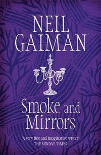 Cover image for Smoke and Mirrors: includes 'Chivalry', this year's Radio 4 Neil Gaiman Christmas special