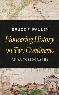 Cover image for Pioneering History on Two Continents: An Autobiography