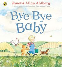 Cover image for Bye Bye Baby: A Sad Story with a Happy Ending
