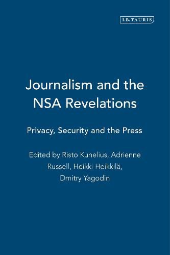 Cover image for Journalism and the Nsa Revelations: Privacy, Security and the Press