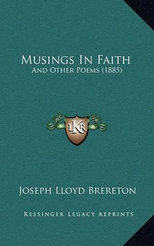 Musings in Faith: And Other Poems (1885)