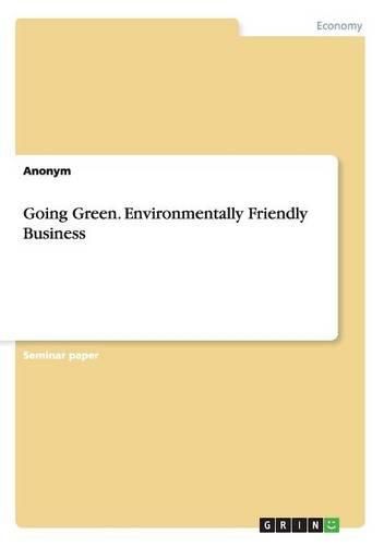 Cover image for Going Green. Environmentally Friendly Business