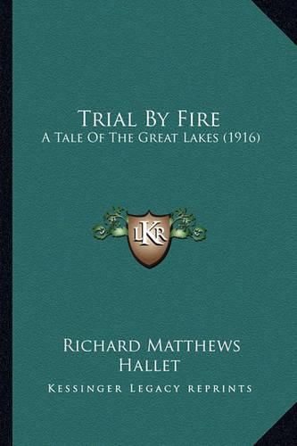 Trial by Fire: A Tale of the Great Lakes (1916)