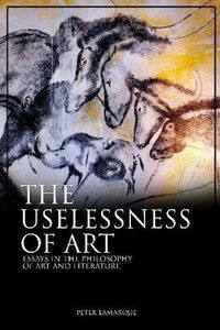 Cover image for The Uselessness of Art: Essays in the Philosophy of Art and Literature