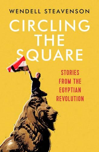 Cover image for Circling the Square: Stories from the Egyptian Revolution