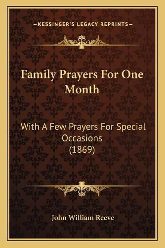 Family Prayers for One Month: With a Few Prayers for Special Occasions (1869)