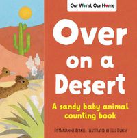 Cover image for Over on a Desert: Count the baby animals that live in the driest places