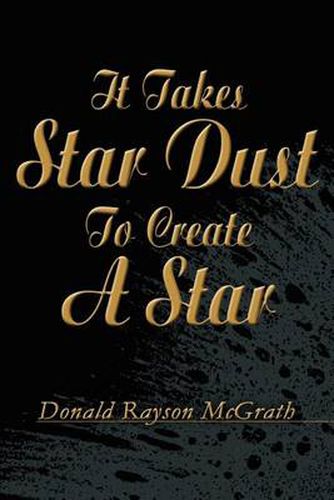 Cover image for It Takes Star Dust to Create a Star