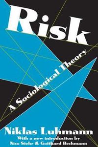 Cover image for Risk: A Sociological Theory