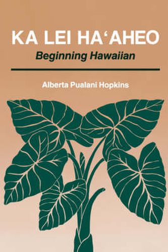 Cover image for Ka Lei Ma'aheo: Beginning Hawaiian