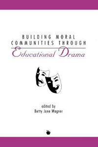 Cover image for Building Moral Communities Through Educational Drama