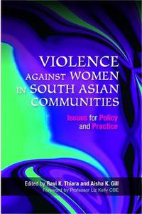 Cover image for Violence Against Women in South Asian Communities: Issues for Policy and Practice