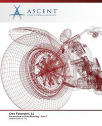 Cover image for Creo Parametric 2.0: Introduction to Solid Modeling - Part 2