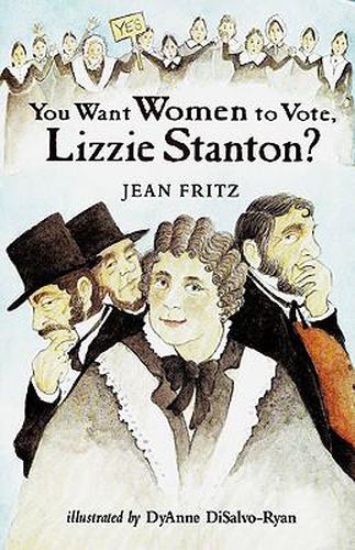 Cover image for You Want Women to Vote, Lizzie Stanton?