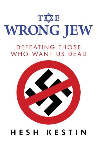 Cover image for The Wrong Jew: Defeating Those Who Want Us Dead