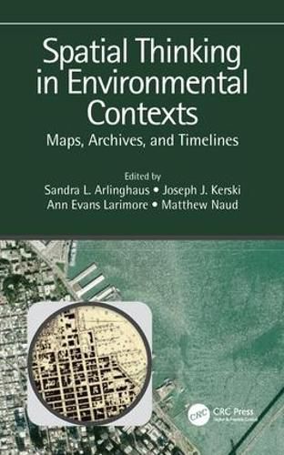 Spatial Thinking in Environmental Contexts: Maps, Archives, and Timelines