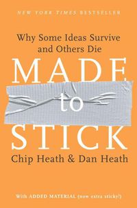 Cover image for Made to Stick: Why Some Ideas Survive and Others Die