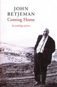 Cover image for Coming Home: Selected Prose of Sir John Betjeman