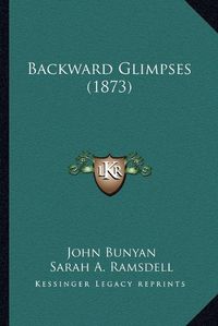 Cover image for Backward Glimpses (1873)