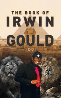 Cover image for The Book of Irwin Gould (IDG)