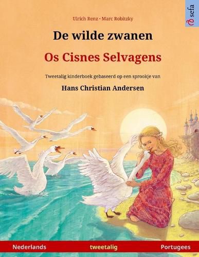 Cover image for De wilde zwanen - Os Cisnes Selvagens (Nederlands - Portugees): Tweetalig kinderboek naar een sprookje van Hans Christian Andersen