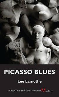 Cover image for Picasso Blues: A Ray Tate and Djuna Brown Mystery