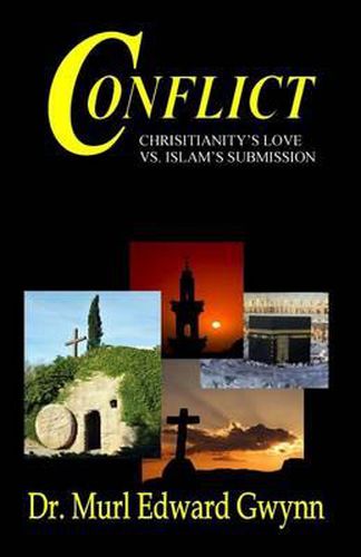 Cover image for Conflict: Christianity's Love vs. Islam's Submission