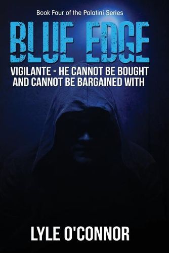 Cover image for Blue Edge: Vigilante - He cannot be bought and cannot be bargained with