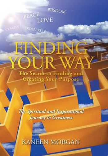 Cover image for Finding Your Way - The Secret to Finding and Creating Your Purpose